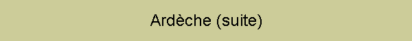 Ardche (suite)