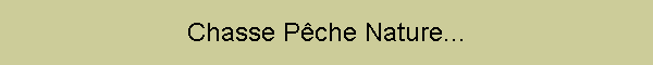 Chasse Pche Nature...